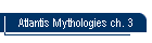 Atlantis Mythologies ch. 3